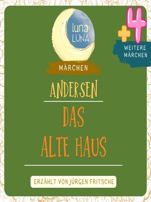 cover image of Das alte Haus plus vier weitere Märchen von Hans Christian Andersen